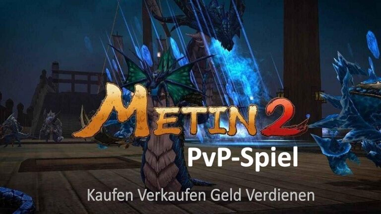 Was ist Metin2 PvP-Spiel (Kaufen Verkaufen Geld Verdienen)